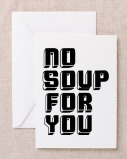 Seinfeld Birthday Card - No Soup For You